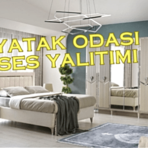 Yatak Odası Ses Yalıtımı